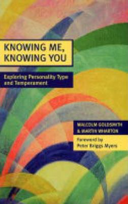 Cover of Knowing Me Knowing You - Exploring Personality Type and Tmeperament
